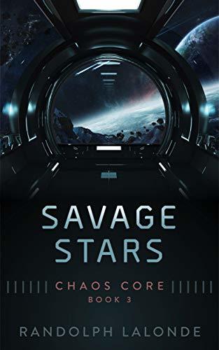 Savage Stars: Chaos Core Book 3