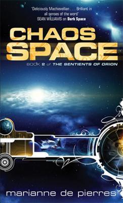 Chaos Space: The Sentients of Orion Book 2