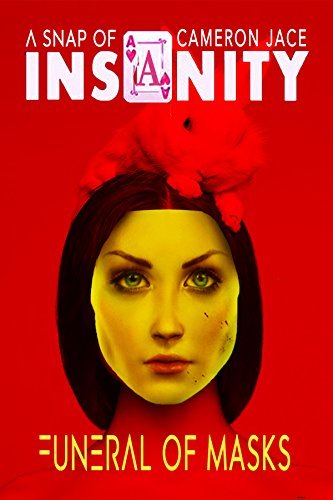 Funeral of Masks ( Snaps of Insanity ): The Insanity Series Short Stories