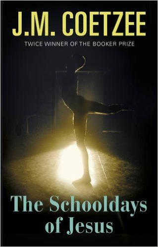 The Schooldays of Jesus Paperback – 7 Sep 2016 by J M Coetzee
