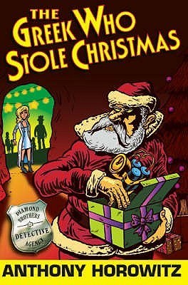 [The Greek Who Stole Christmas] (By: Anthony Horowitz) [published: September, 2008]
