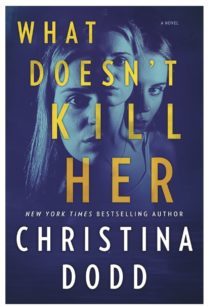 What Doesn't Kill Her