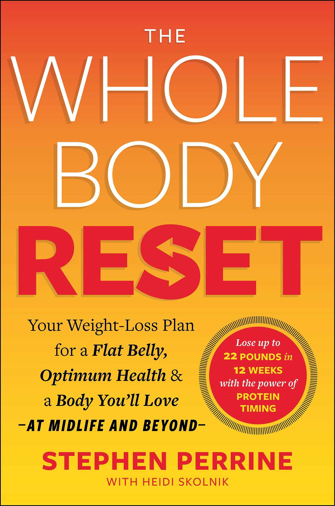 The Whole Body Reset: Your Weight-Loss Plan for a Flat Belly, Optimum Health a Body You'll Love at Midlife and Beyond