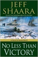 [No less than victory: a Novel of World War II] (By: Jeff Shaara) [published: June, 2010]