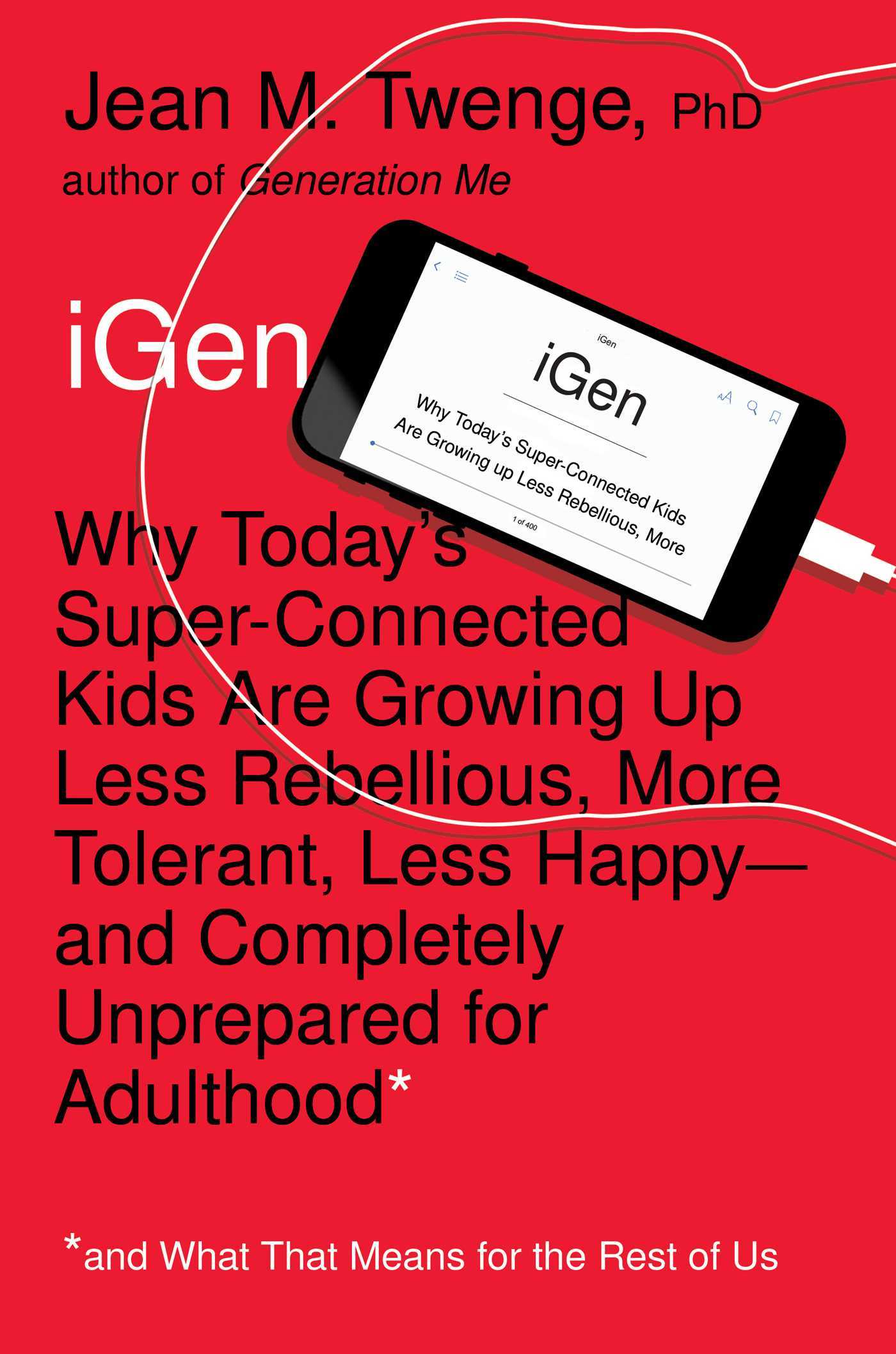 iGen: The 10 Trends Shaping Today's Young People--and the Nation