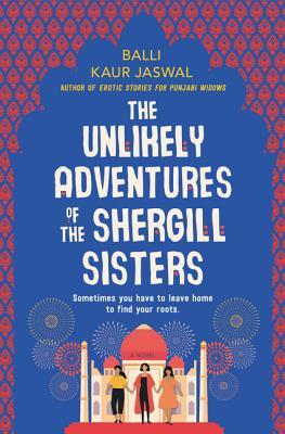 The Unlikely Adventures of the Shergill Sisters: a warm, funny and feel good story about family and friendship