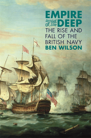 Empire of the Deep: The Rise and Fall of the British Navy
