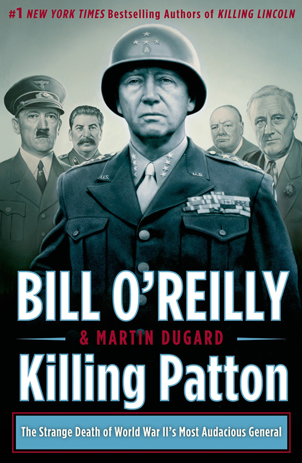 Killing Patton The Strange Death of World War II's Most Audacious General