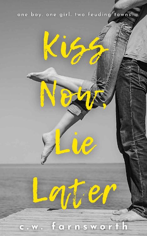 Kiss Now, Lie Later
