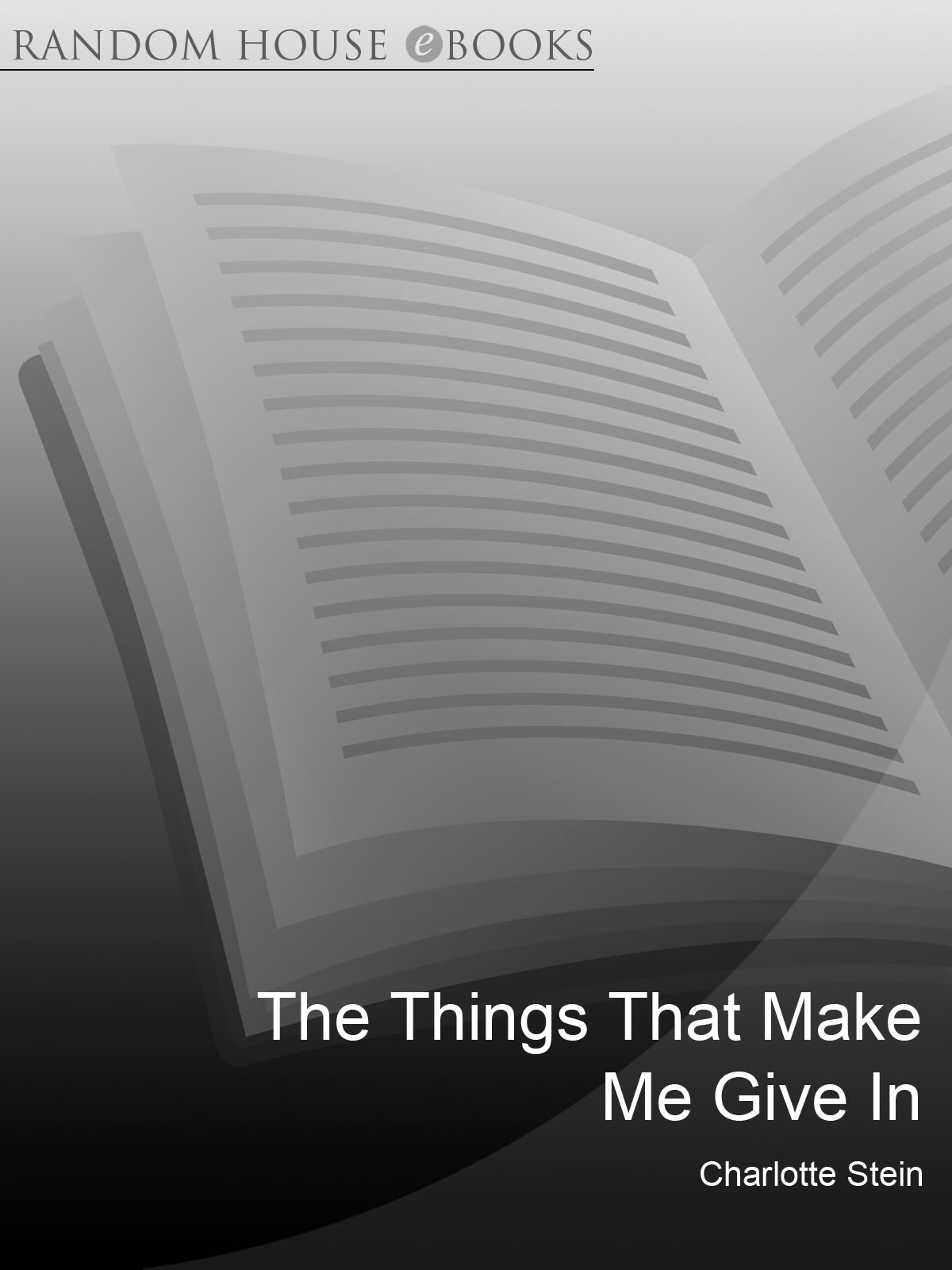 The Things That Make Me Give In