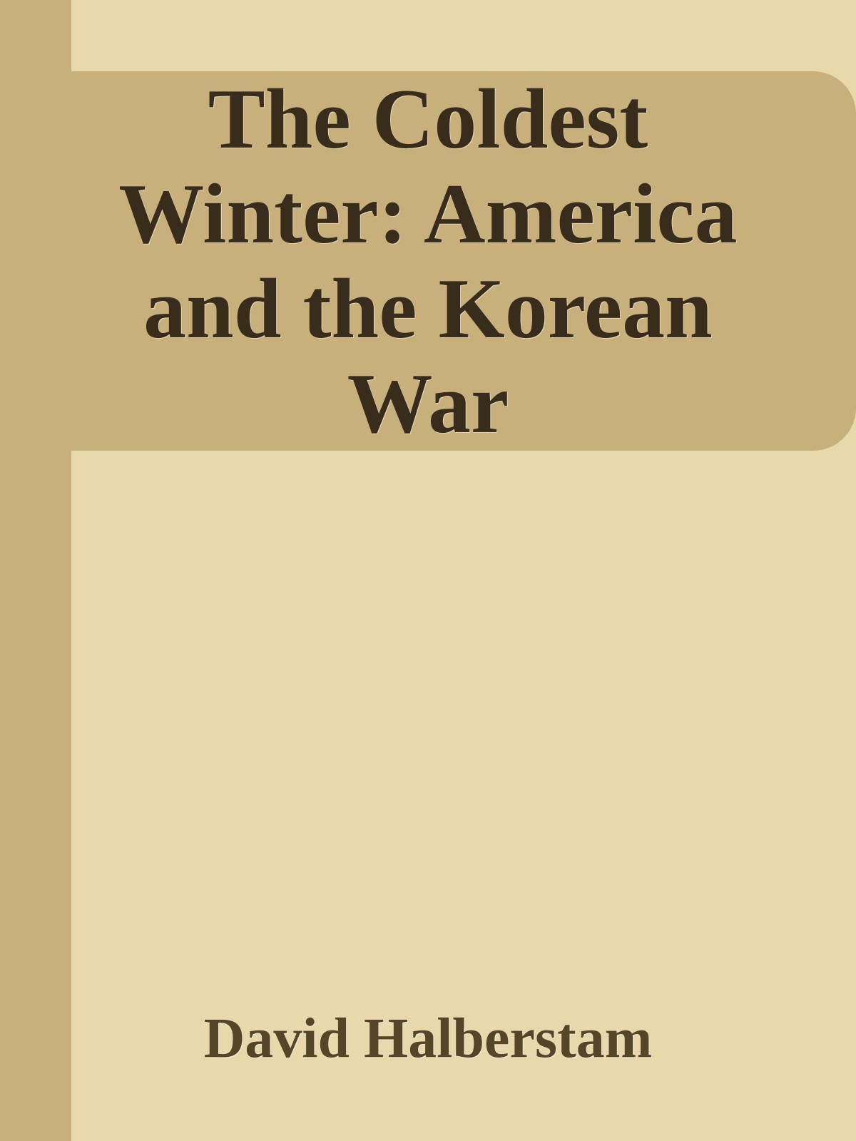 The Coldest Winter: America and the Korean War
