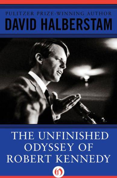 The Unfinished Odyssey of Robert Kennedy