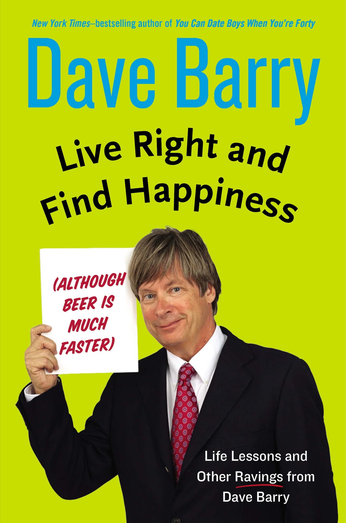 Live Right And Find Happiness Although Beer Is Much Faster (Thorndike Press Large Print Core Series) by Barry, Dave (March 4, 2015) Hardcover