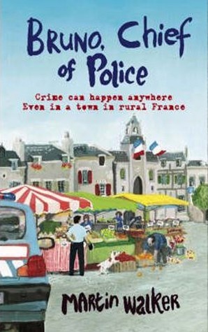 Bruno, Chief of Police: A Novel of the French Countryside