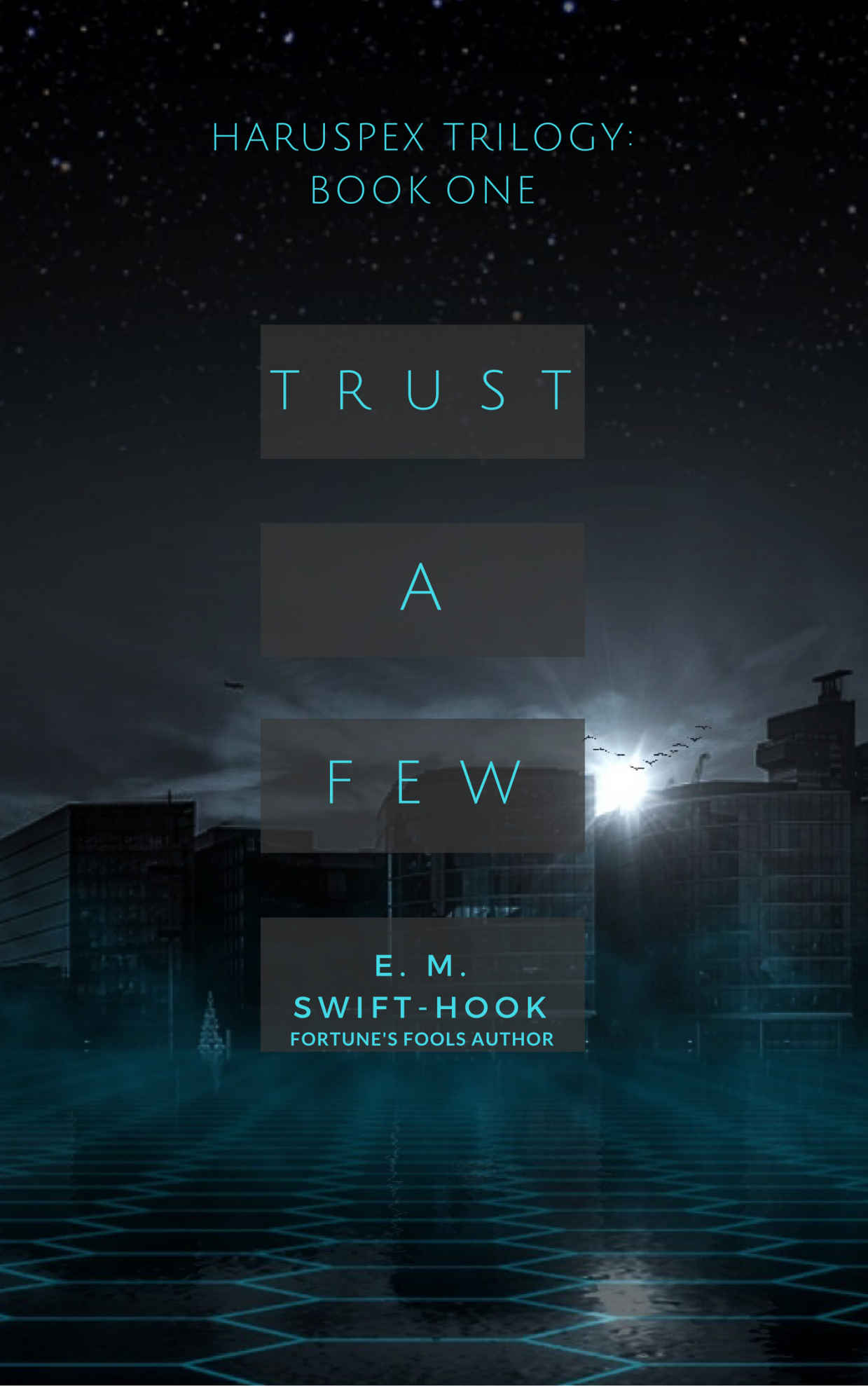 Trust A Few: Haruspex Trilogy: Part One