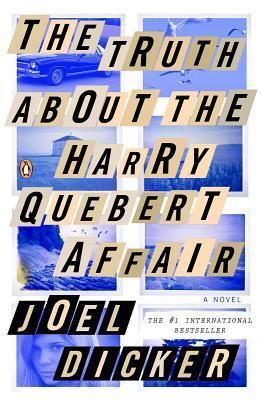 The Truth About the Harry Quebert Affair: From the master of the plot twist