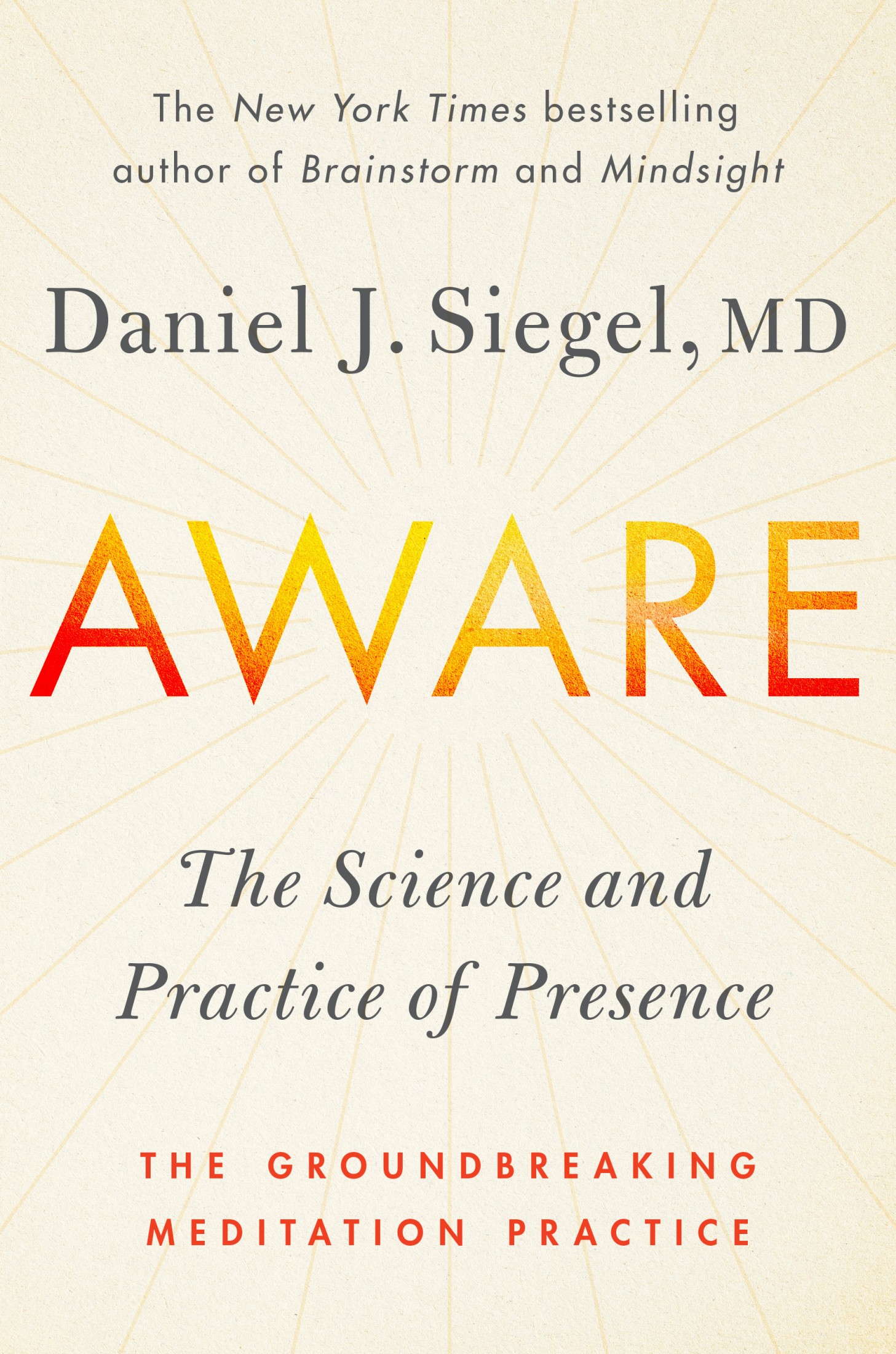 Aware: The Science and Practice of Presence: The Groundbreaking Meditation Practice