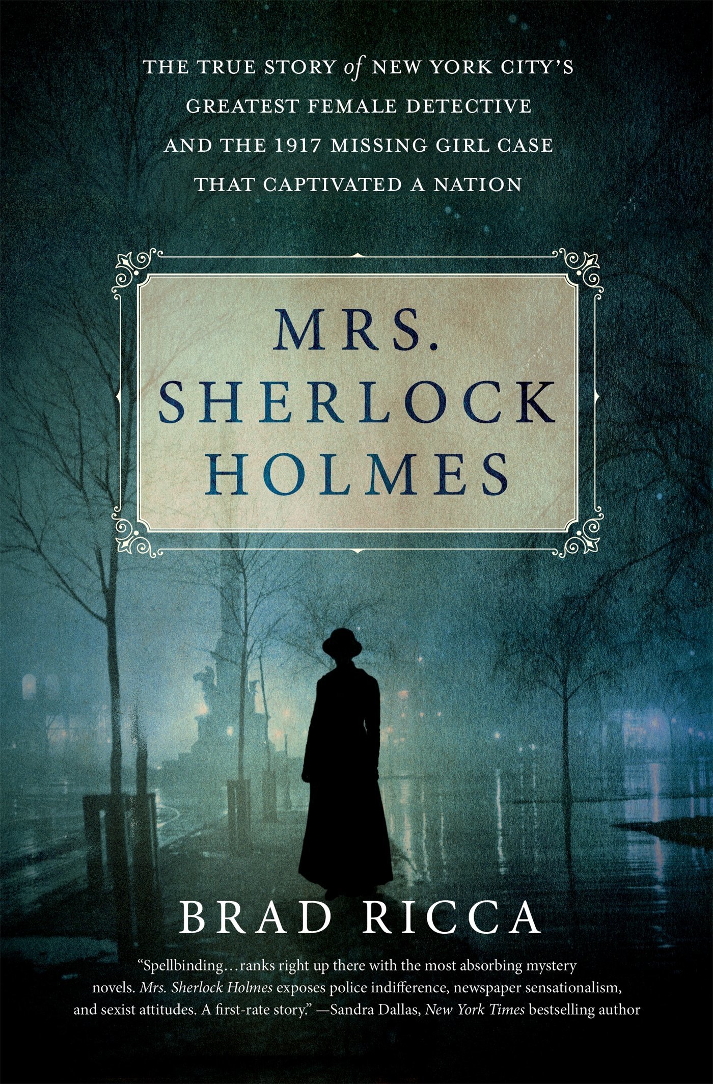 Mrs. Sherlock Holmes: Murder, Slave Trafficking, and the Unlikely True Story of Mrs. Grace Humiston, Special Civilian Investigator to the New York City Police Department