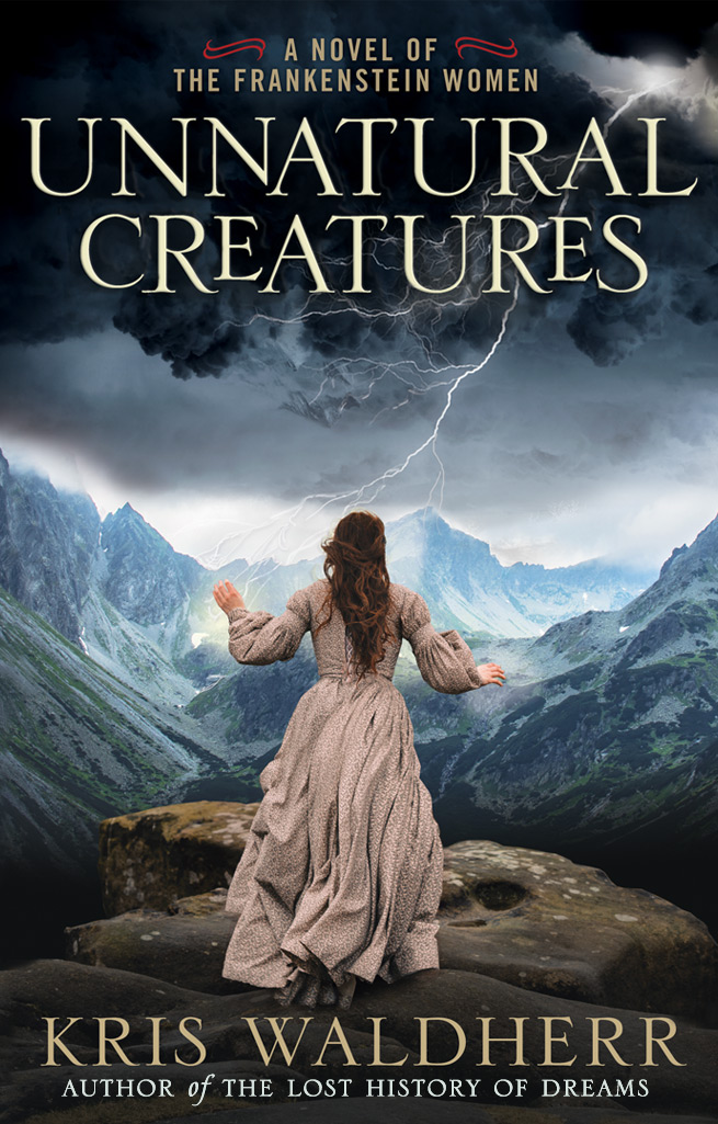 Unnatural Creatures: A Novel of the Frankenstein Women