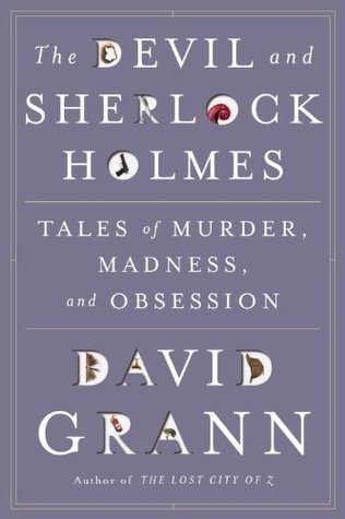 The Devil & Sherlock Holmes: Tales of Murder, Madness & Obsession