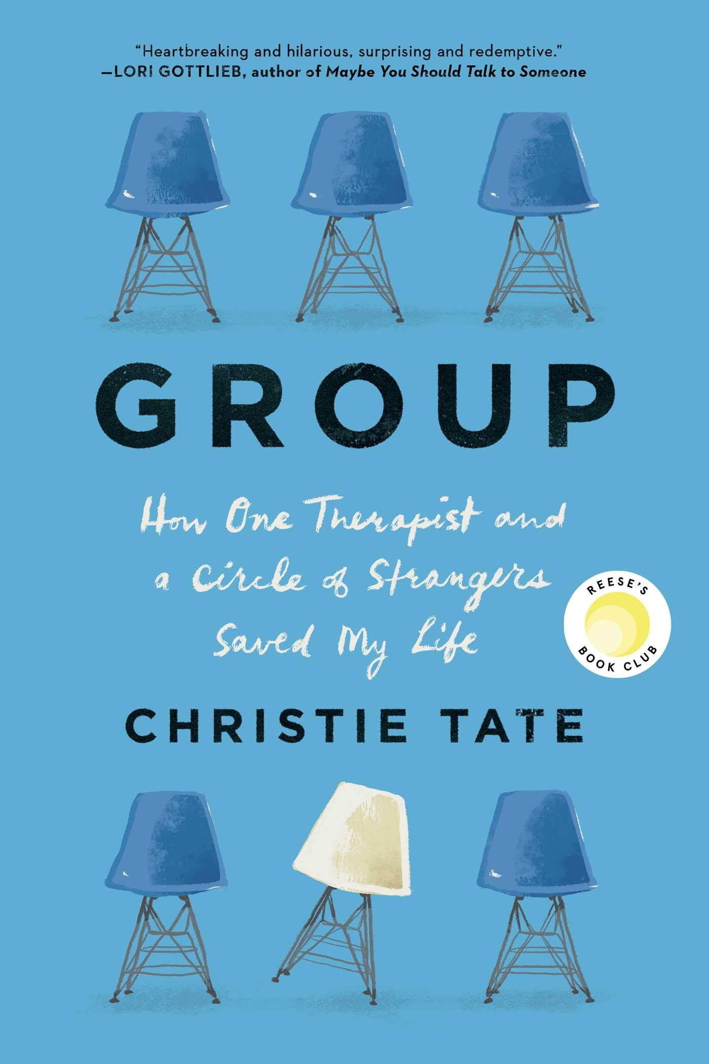 Group: How One Therapist and a Circle of Strangers Saved My Life