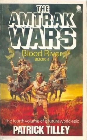 The Amtrak Wars: Blood River Bk.4