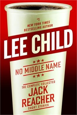 No Middle Name: The Jack Reacher Stories
