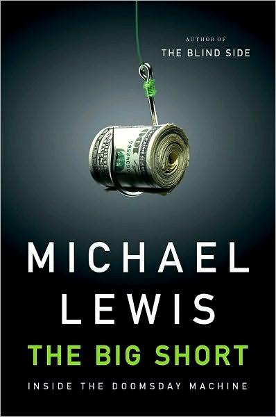 The Big Short: Inside the Doomsday Machine by Michael Lewis