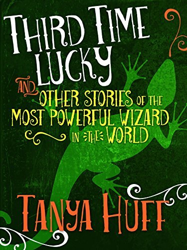 Third Time Lucky: And Other Stories of the Most Powerful Wizard in the World