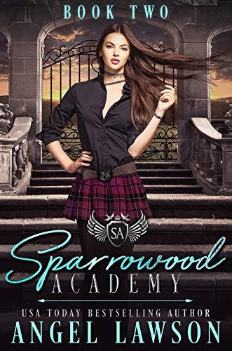 Sparrowood Academy (Book 2): Contemporary Academy Romance