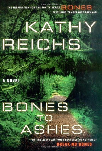 Bones to Ashes: A Novel