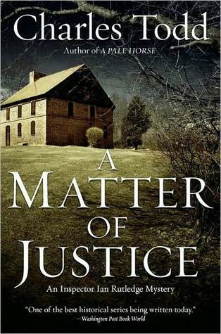 A Matter Of Justice: An Inspector Ian Rutledge Mystery