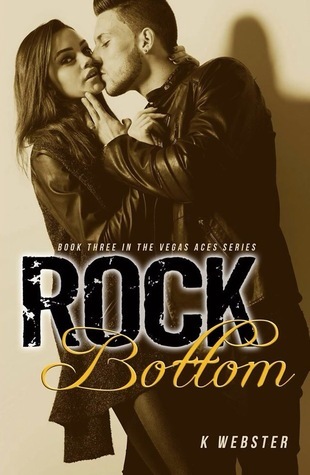 Rock Bottom (Vegas Aces Series) (Volume 3) by K Webster
